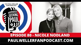 EP80 - Nicole Nodland - Photographer - Prince - The Paul Weller Fan Podcast