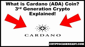 What is Cardano ADA Coin? 3rd Generation Crypto Explained!