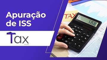 APURAÇÃO DO ISS no TaxPlus | O que há de Plus?