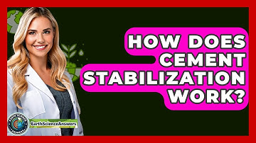 How Does Cement Stabilization Work? - Earth Science Answers