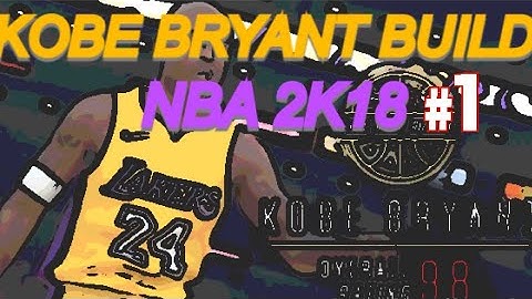 HOW TO MAKE KOBE BRYANT ON NBA 2K18! NBA 2K18 MOST OVERPOWERED BUILD!!!
