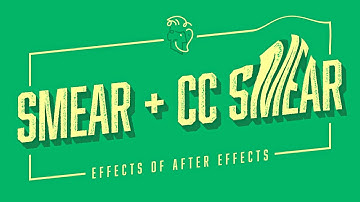 Smear + CC Smear | Effects of After Effects