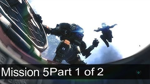 TitanFall 2 Walkthrough Gameplay Mission 5 Effect And Cause (Part 1 of 2)(TitanFall 2 Campigan)