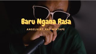BARU NGANA RASA - ' MIXTAPE Angelbert_ Rap ( OFFICIAL MUSIK VIDEO )