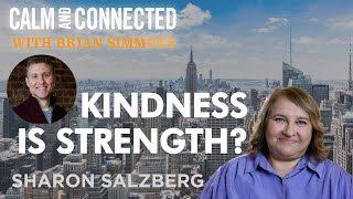 Kindness is your Secret Weapon! (Sharon Salzberg)