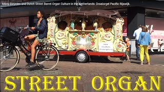 Many Bicycles and Dutch Street Barrel Organ Culture in the Netherlands: Draaiorgel Pacific Rijswijk.