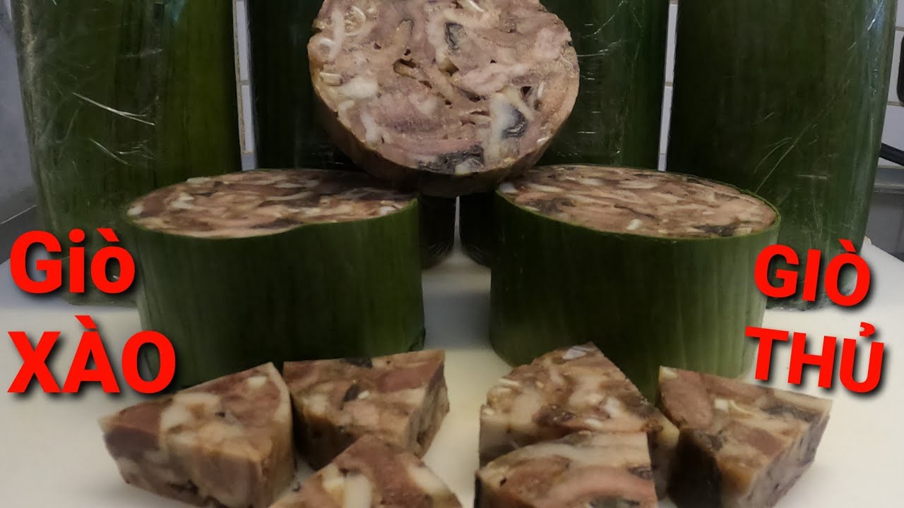 GIÒ XÀO-GIÒ THỦ-Cách làm Giò Thủ ngon đơn giản cho món ăn ngày Tết..