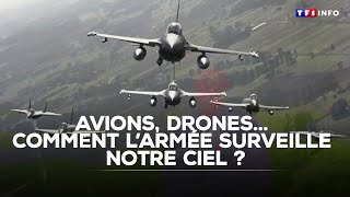 Avions, drones... comment l'armée surveille notre ciel ?｜TF1 INFO