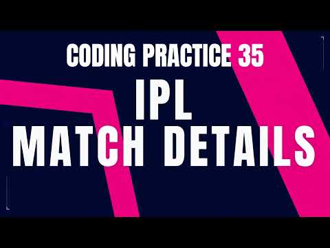 IPL Match Details Problem: Step-by-Step Guide Code and Debugging | Coding Practice 35 | Nxtwave CCBP