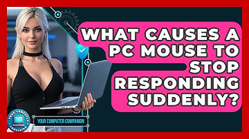 What Causes A PC Mouse To Stop Responding Suddenly? - Your Computer Companion