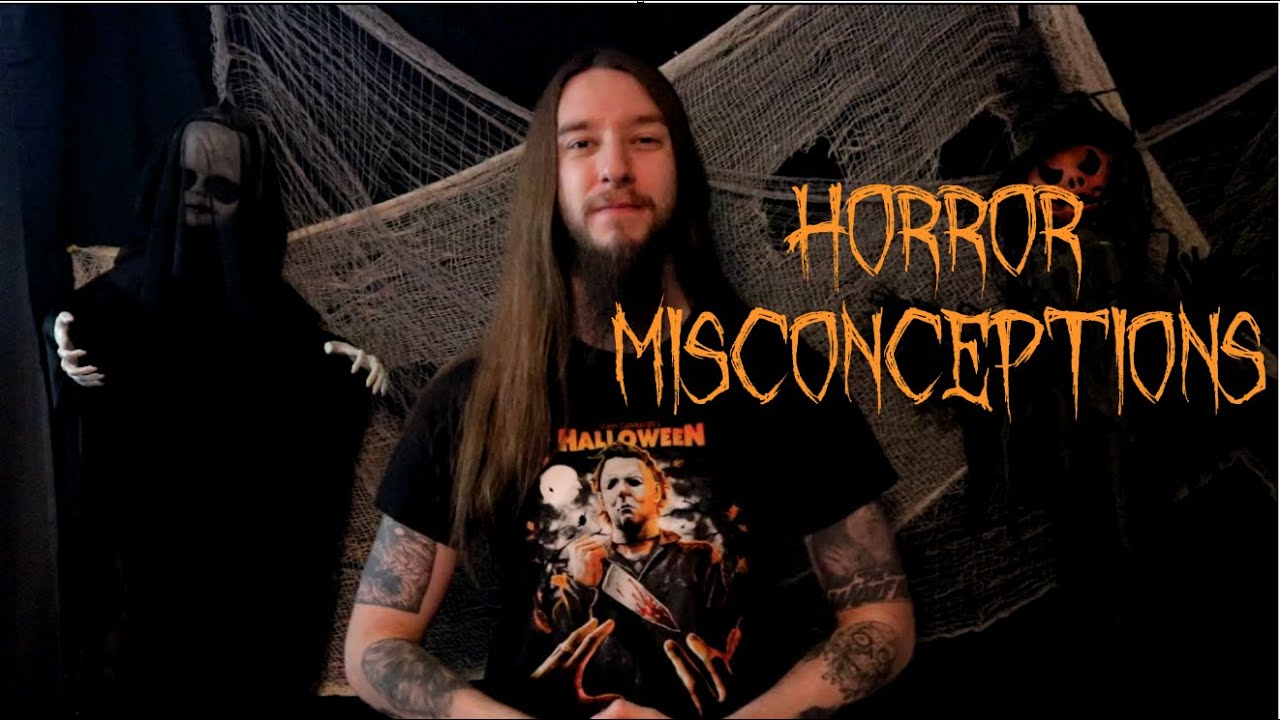 Horror Misconceptions