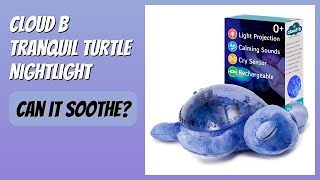 REVIEW (2026): Cloud b Tranquil Turtle Nightlight. Features