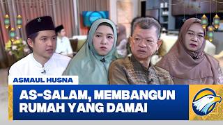 Download Lagu [FULL] ASMAUL HUSNA - AS SALAM, MEMBANGUN RUMAH YANG DAMAI MP3