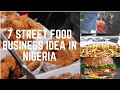 7 Profitable Street Food Business Idea in Nigeria |With low Capital