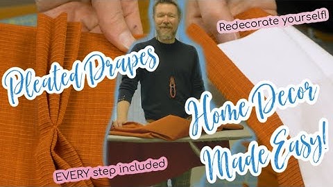 Pleated Drapes PINCH pleats. EVERY Step to make curtain making easy