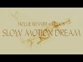 Hollie Kenniff And Helios Slow Motion Dream Hollie Kenniff And Helios Slow Motion Dream