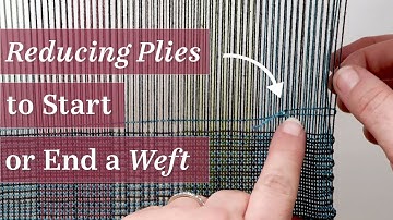 Start and Finish a Weft (Without Bulk) Using the Reducing Plies Method