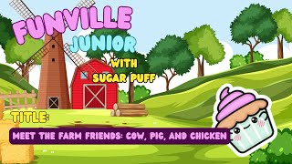 Meet the Farm Friends  Cow, Pig, and Chicken Vol.1 #FarmAnimals #KidsEducation#AnimalFacts