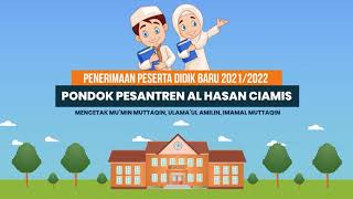 INFORMASI PENERIMAAN SANTRI BARU TAHUN PELAJARAN 2021-2022 PONDOK PESANTREN AL HASAN