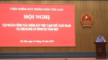 Tập huấn công tác kiểm sát việc tạm giữ, tạm giam và thi hành án hình sự