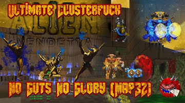 No Guts No Glory (Alien Vendetta map32) - Ultimate Clusterfuck