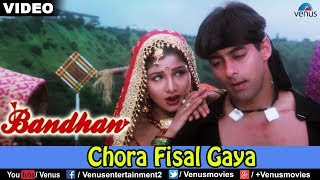 Video thumbnail of "Chora Fisal Gaya (Bandhan)"