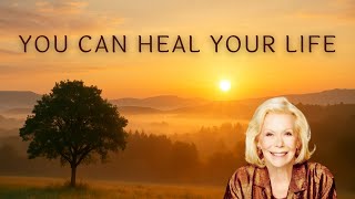 Begin Healing Today Inspired by Louise Hay s Teachings