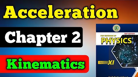 Acceleration chapter 2 kinematics class 11 New physics book | positive and negative acceleration