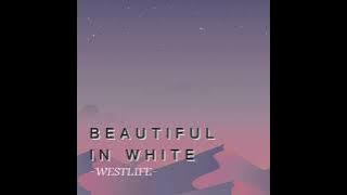 Beautiful in White - Westlife (Audio)