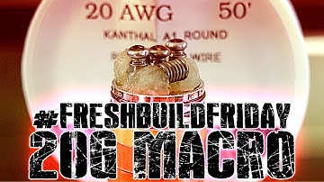 #FRESHBUILDFRIDAY - 20g Macro Coils
