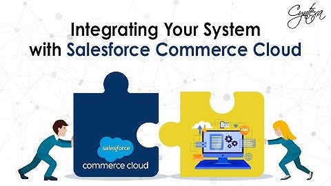 Integrating System with Salesforce Commerce Cloud