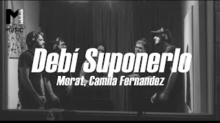 Morat, Camila Fernández - Debí suponerlo - Letra