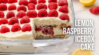 Celebrity No Bake Lemon Raspberry Icebox Cake l The Recipe Rebel Wealth