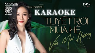 KARAOKE | TUYẾT RƠI MÙA HÈ | VĂN MAI HƯƠNG (Cm)