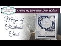 Elegant Festive Magic of Christmas Card | Crafting My Style with Sue Wilson