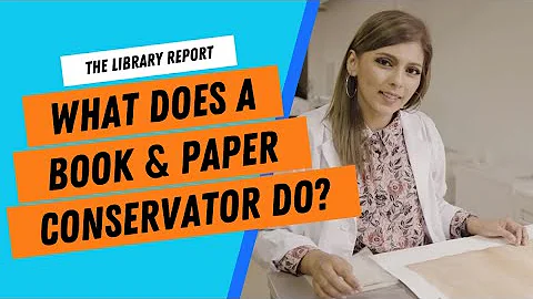 Answering Your Questions About Paper Conservation | The Library Report #04