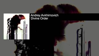 Andrey Avkhimovich - Divine Order