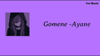 Gomene by Ayane ( mmsub lyrics )