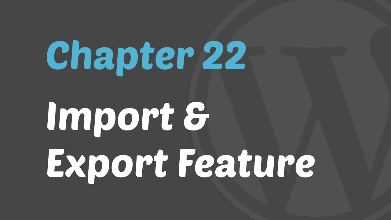 WordPress 101 - Import & Export Feature - YouTube