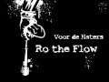 Ro the flow  voor de haters