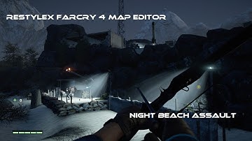 Restylex Farcry 4 Map editor: Night Beach Assault