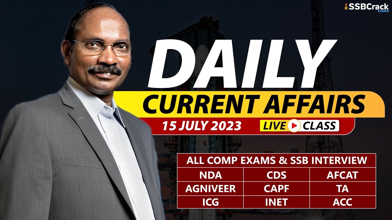 15 July 2023 | Daily Current Affairs For NDA CDS AFCAT SSB Interview ...