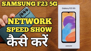 How To Show Network Speed in Samsung F23 5G | Samsung F23 5G Network Speed Show कैसे करें