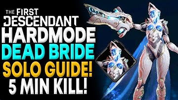 The First Descendant - SOLO Hard Mode DEAD BRIDE GUIDE - [How To Defeat Hard Bosses SOLO]