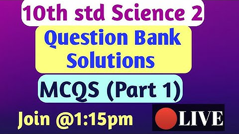 10th Std Science 2 Question Bank Solutions MCQS Part 1