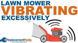 Lawn Mower Troubleshooting:  Why is My Lawn Mower Vibrating Excessively? | eReplacementParts.com