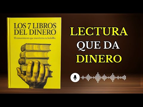 Los 7 Libros que Te Harán Rico (y por qué) | Audiolibro