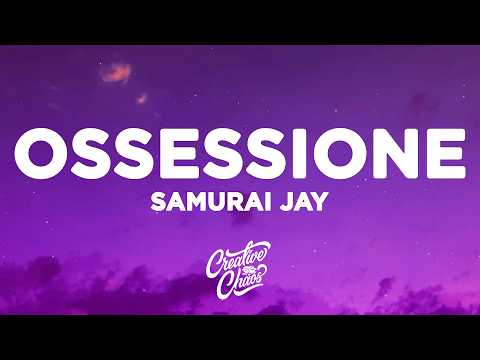 Samurai Jay - OSSESSIONE (Testo/Lyrics)