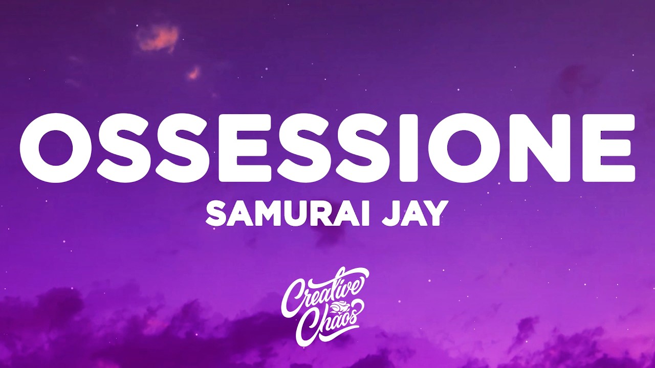 Samurai Jay - OSSESSIONE (Testo/Lyrics)