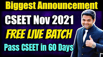 🔥 GOOD NEWS for CSEET November 2021 🔥 FREE NEW LIVE Batch | Biggest Announcement for CSEET Students